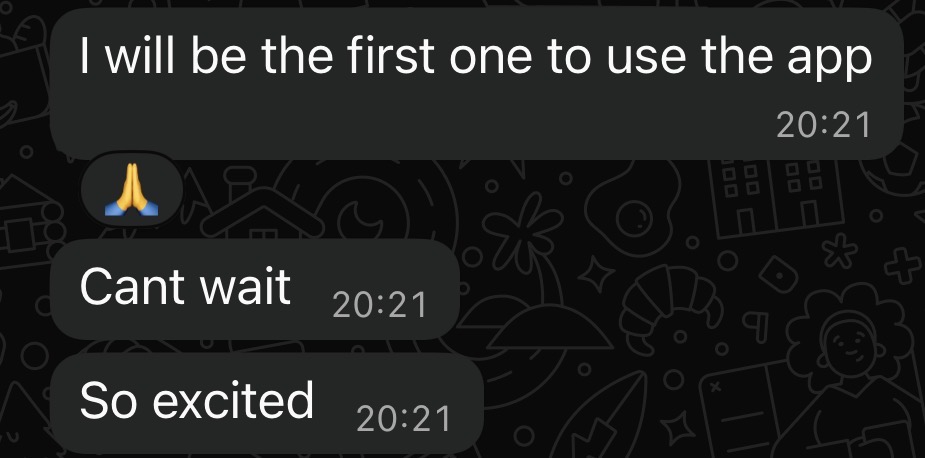 A message: &ldquo;I will be the first one to use the app. Can't wait, so excited.&rdquo;